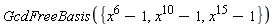 GcdFreeBasis({x^6-1, x^10-1, x^15-1})