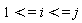 1 <= i and i <= j