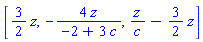 [(3/2)*z, -4*z/(-2+3*c), z/c-(3/2)*z]