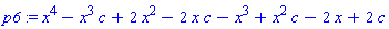 p6 := x^4-x^3*c+2*x^2-2*x*c-x^3+x^2*c-2*x+2*c