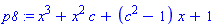 p8 := x^3+x^2*c+(c^2-1)*x+1