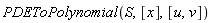 PDEToPolynomial(S, [x], [u, v])