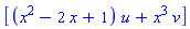 [(x^2-2*x+1)*u+x^3*v]