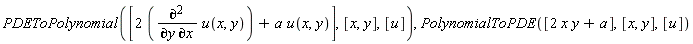PDEToPolynomial([2*(diff(u(x, y), y, x))+a*u(x, y)], [x, y], [u]), PolynomialToPDE([2*x*y+a], [x, y], [u])