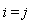 i = j