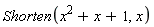 Shorten(x^2+x+1, x)