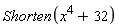 Shorten(x^4+32)