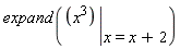 expand(eval(x^3, x = x+2))