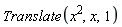 Translate(x^2, x, 1)