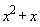 x^2+x