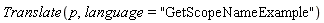 Translate(p, language = "GetScopeNameExample")
