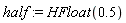 half := HFloat(0.5)