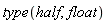 type(half, float)