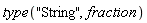 type("String", fraction)