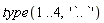 type(1 .. 4, '`..`')