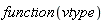function(vtype)