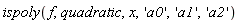 ispoly(f, quadratic, x, 'a0', 'a1', 'a2')