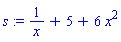 s := 1/x+5+6*x^2