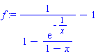 f := 1/(1-exp(-1/x)/(1-x))-1