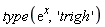 type(exp(x), 'trigh')