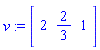 v := vector([2, 2/3, 1])