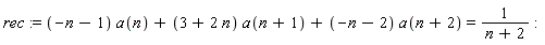 rec := (-n-1)*a(n)+(3+2*n)*a(n+1)+(-n-2)*a(n+2) = 1/(n+2)