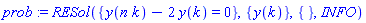 prob := RESol({y(n*k)-2*y(k) = 0}, {y(k)}, {}, INFO)