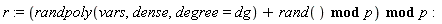 r := `mod`(`mod`(randpoly(vars, dense, degree = dg)+rand(), p), p)