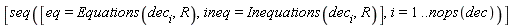 [seq([eq = Equations(dec[i], R), ineq = Inequations(dec[i], R)], i = 1 .. nops(dec))]