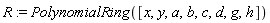R := PolynomialRing([x, y, a, b, c, d, g, h])