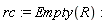 rc := Empty(R)