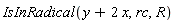 IsInRadical(y+2*x, rc, R)