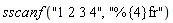 sscanf("1 2 3 4", "%{4}fr")