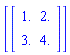 [Array([[1., 2.], [3., 4.]])]