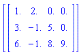 [Matrix([[1., 2., 0., 0.], [3., -1., 5., 0.], [6., -1., 8., 9.]])]