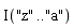 Iota("z" .. "a")
