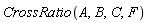 CrossRatio(A, B, C, F)