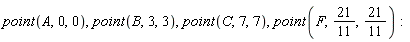 point(A, 0, 0), point(B, 3, 3), point(C, 7, 7), point(F, 21/11, 21/11)
