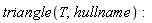 triangle(T, hullname)