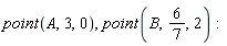 point(A, 3, 0), point(B, 6/7, 2)