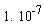 1.*10^(-7)