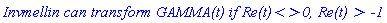`Invmellin can transform GAMMA(t) if Re(t)<>0, Re(t) > -1`