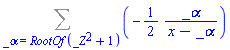Sum(-(1/2)*_alpha/(x-_alpha), _alpha = RootOf(_Z^2+1))
