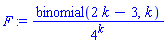 F := binomial(2*k-3, k)/4^k