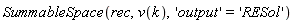 SummableSpace(rec, v(k), 'output' = 'RESol')