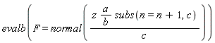 evalb(F = normal(z*a*subs(n = n+1, c)/(b*c)))