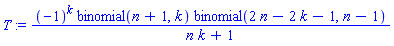 T := (-1)^k*binomial(n+1, k)*binomial(2*n-2*k-1, n-1)/(n*k+1)