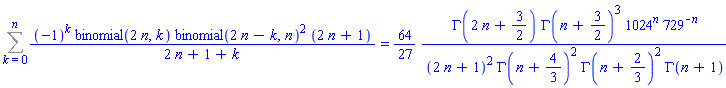Sum((-1)^k*binomial(2*n, k)*binomial(2*n-k, n)^2*(2*n+1)/(2*n+1+k), k = 0 .. n) = (64/27)*GAMMA(2*n+3/2)*GAMMA(n+3/2)^3*1024^n*729^(-n)/((2*n+1)^2*GAMMA(n+4/3)^2*GAMMA(n+2/3)^2*GAMMA(n+1))