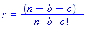 r := factorial(n+b+c)/(factorial(n)*factorial(b)*factorial(c))