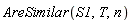 AreSimilar(S1, T, n)